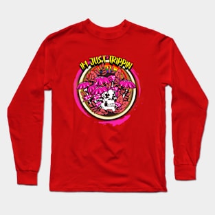 I'm Just Trippin Long Sleeve T-Shirt